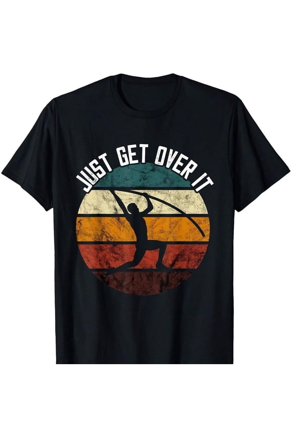 Pole Vault R Just Get Over It High Jump Track And Field T-S1Hirt