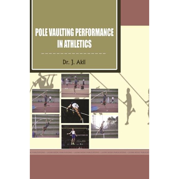 Pole Vaulting Performance in Athletics, (Paperback)