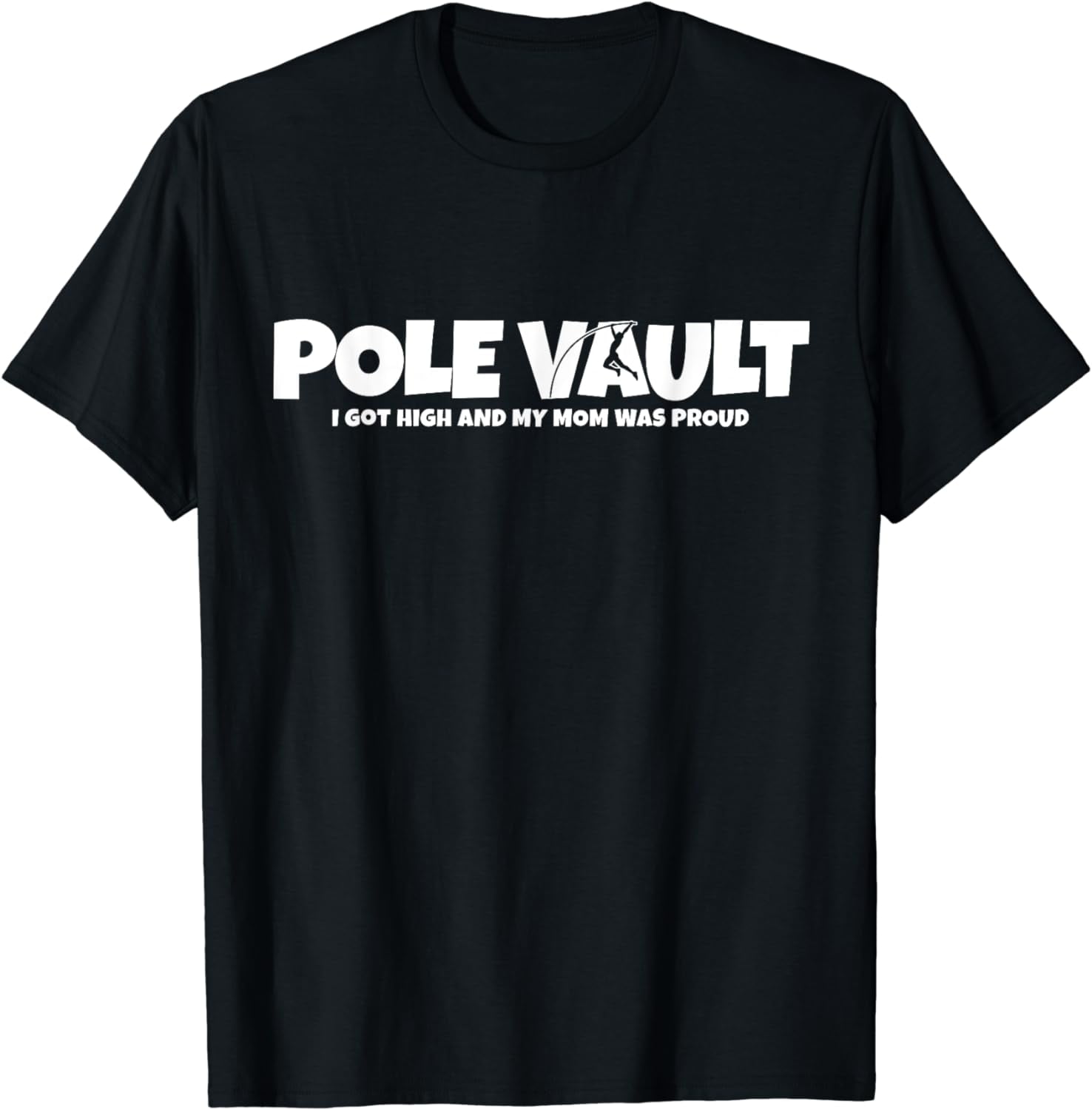 Pole Vaulting for Pole Vaulter Funny Pole Vault TShirt
