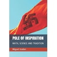 thumbnail image 1 of Pole of Inspiration: Math, Science and Tradition (Paperback), 1 of 1