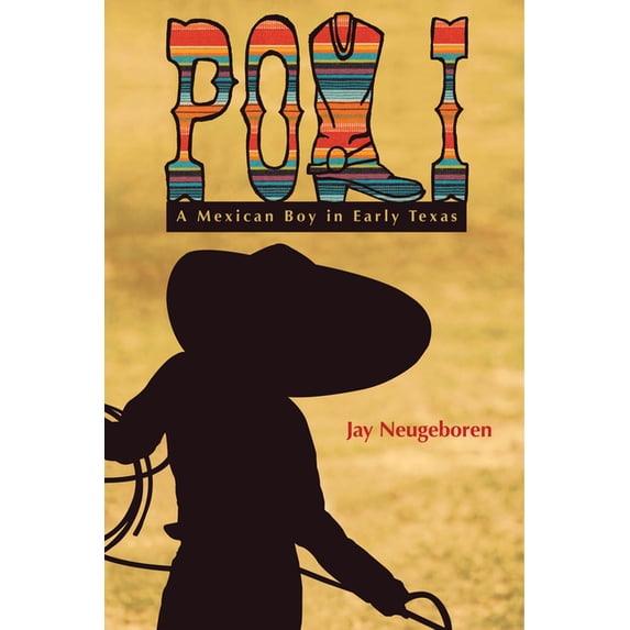 Poli: A Mexican Boy in Early Texas, (Paperback)