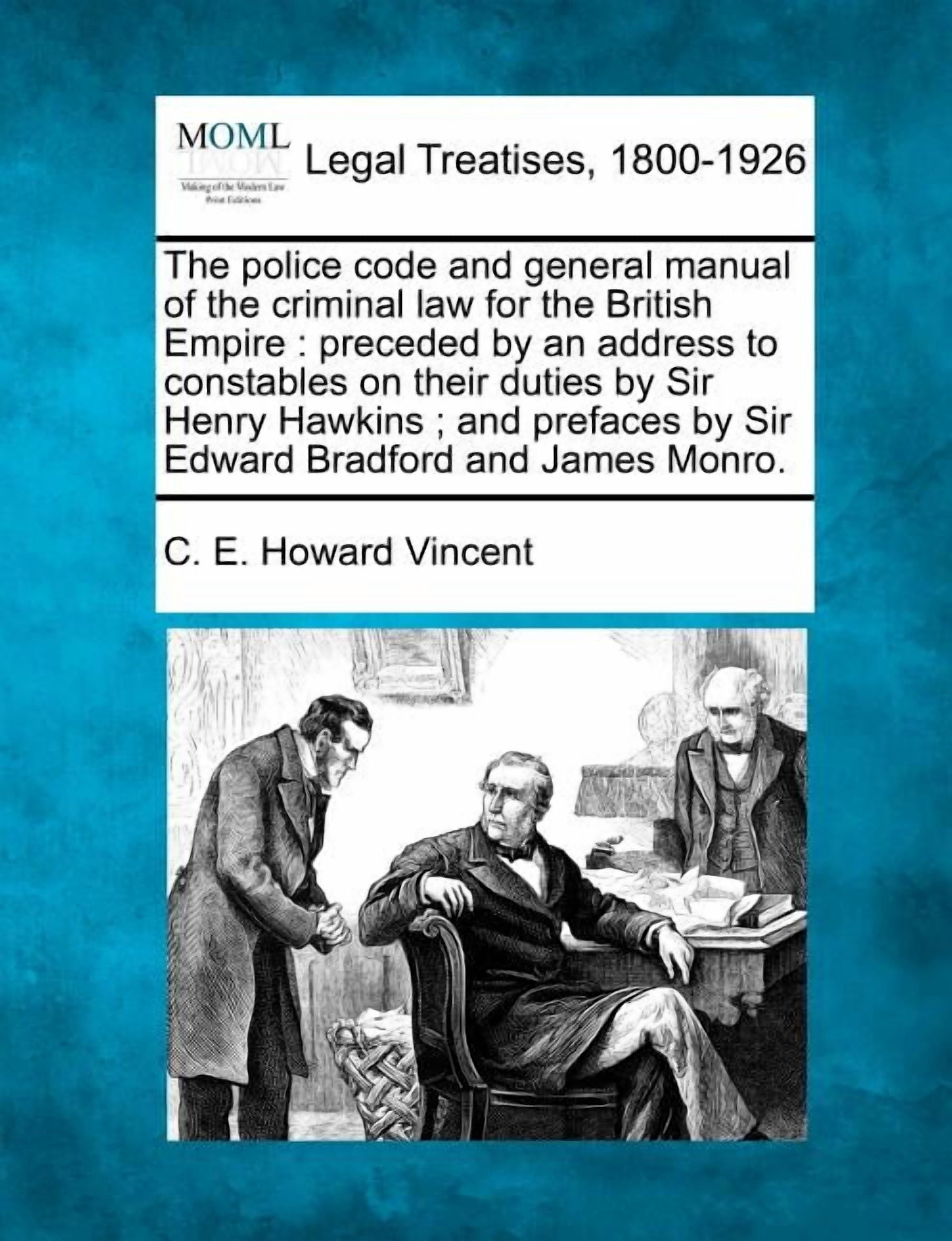 The Police Code and General Manual of the Criminal Law for the British ...