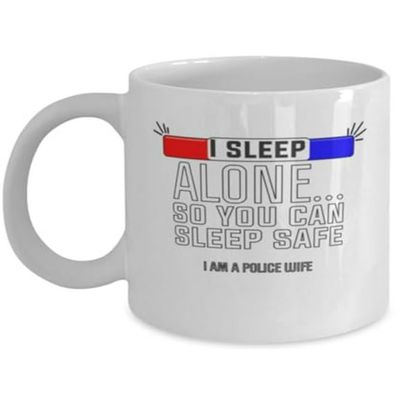 Police 11 oz Coffee Mug - I Sleep Alone for Your Safety White Ceramic Gift