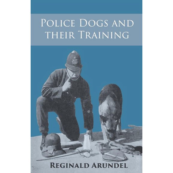 Police Dogs and their Training, (Paperback)