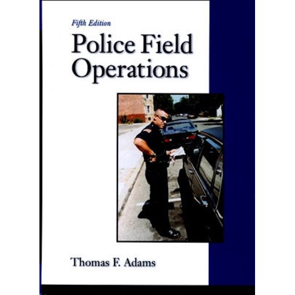 Pre-Owned Police Field Operations (5th Edition) (Hardcover) 0130224855 9780130224859