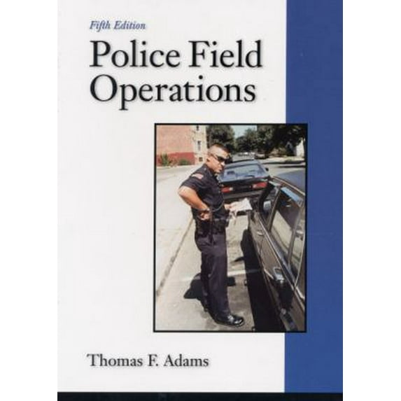 Pre-Owned Police Field Operations (5th Edition) (Hardcover) 0130224855 9780130224859