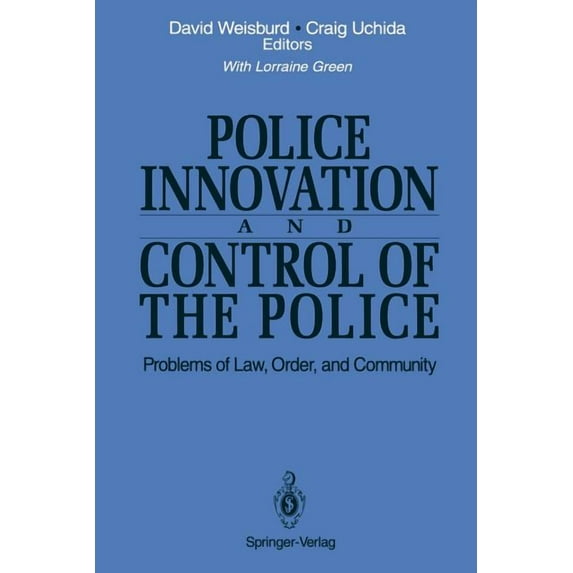 Police Innovation and Control of the Police: Problems of Law, Order, and Community, (Paperback)