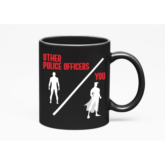 Police Officer Appreciation Meme or Quotes, Black 11oz Ceramic Mug