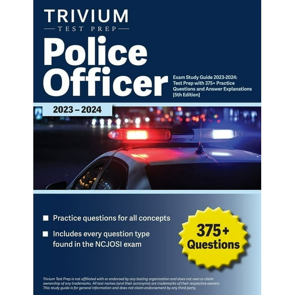 Police Officer Exam Study Guide 2023-2024: Test Prep with 375+ Practice Questions and Answer Explanations [5th Edition], (Paperback)