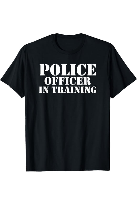 Police Officer In Training For Policemen Trainee Future Cop T-Shirt