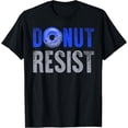 thumbnail image 1 of Police Officer Thin Blue Line Donut Resist Joke Gift T-ShirtMen and women, Black T-shirt, size: Extra large, 1 of 4