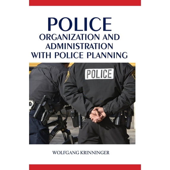 Police Organization and Administration with Police Planning, (Hardcover)