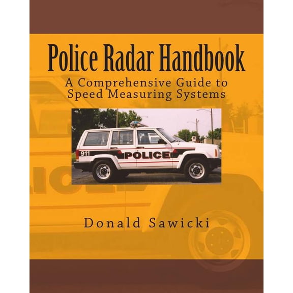 Police Radar Handbook: A Comprehensive Guide to Speed Measuring Systems (Paperback) by Donald S Sawicki