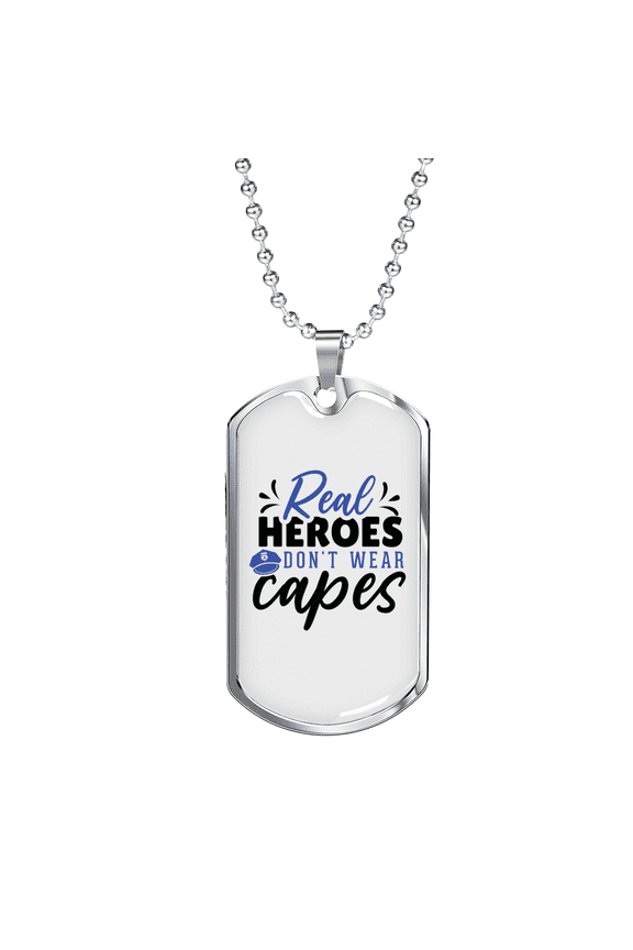 Police Real Heroes Don'T Wear Capes Dog Tag Necklace Stainless Steel 24" Chain Silver Tone or Gold Tone
