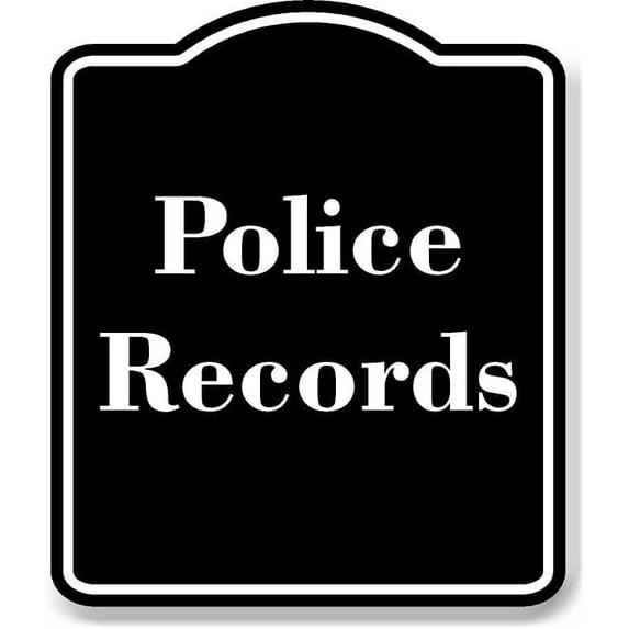 Police Records BLACK Aluminum Composite Sign 15''x18''