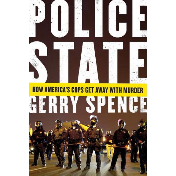 Police State : How America's Cops Get Away with Murder (Paperback)