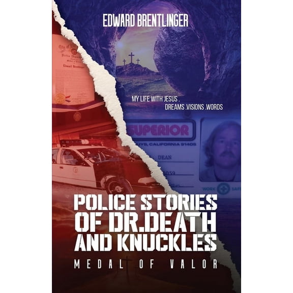 Police Stories of Dr. Death and Knuckles Medal of Valor: My Life with Jesus Dreams, Visions, Words, (Paperback)