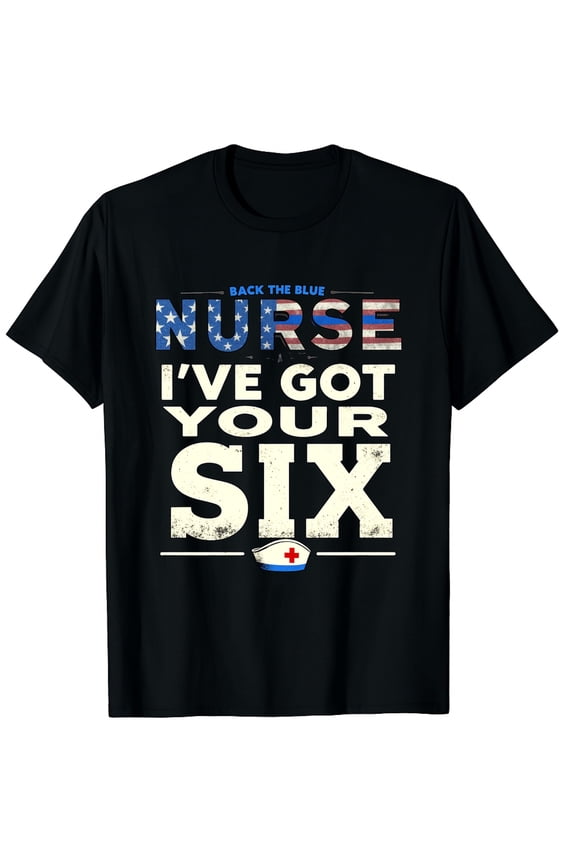 Police Support Gift Nurses Back The Blue I've Got Your Six Graphic Crew Neck Short Sleeve T-Shirts (Men's, Women's)