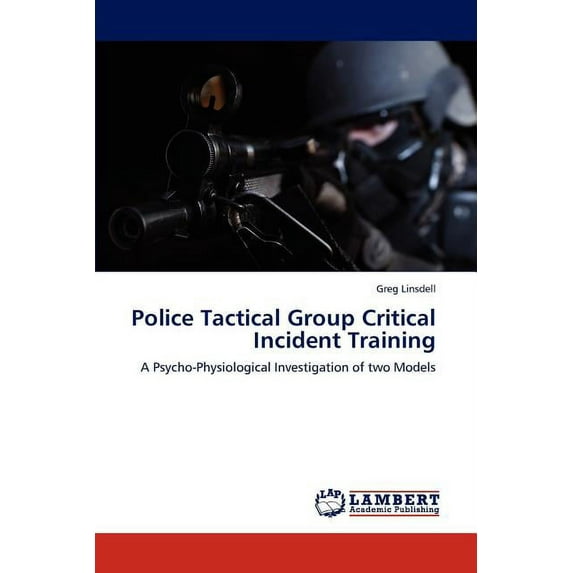 Police Tactical Group Critical Incident Training (Paperback)