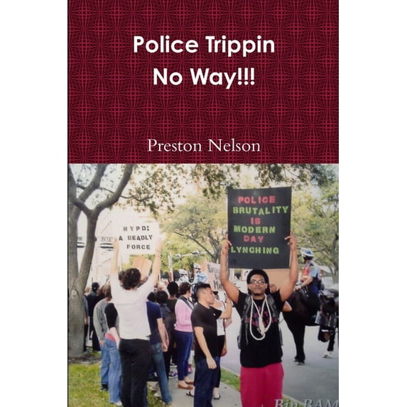 Police Trippin-No Way!!! (Paperback)