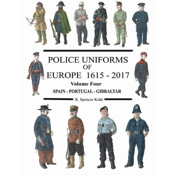 Police Uniforms of Europe 1615 - 2017 Volume Four, (Paperback)