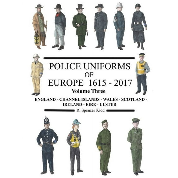 Police Uniforms of Europe 1615 - 2017 Volume Three, (Paperback)