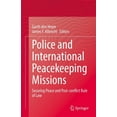 thumbnail image 1 of Police and International Peacekeeping Missions: Securing Peace and Post-Conflict Rule of Law, (Paperback), 1 of 1