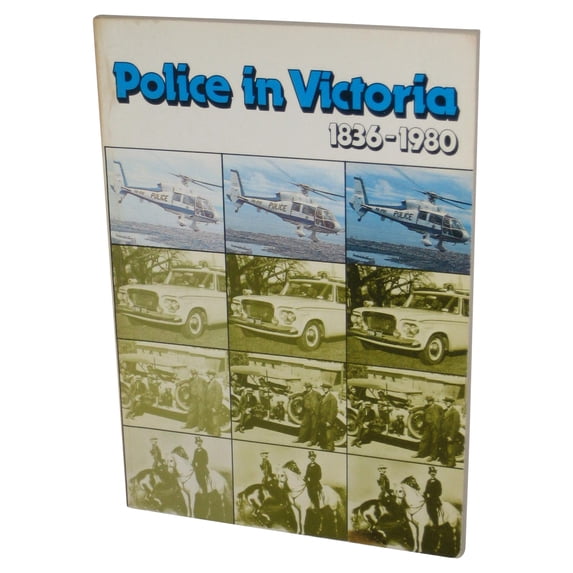 Police in Victoria, 1836 - 1980 (1980) Hardcover Book