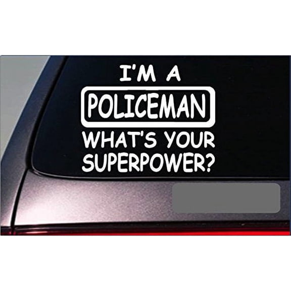Policeman Superpower Sticker *G434* 8" Vinyl Decal cop handcuff nightstick