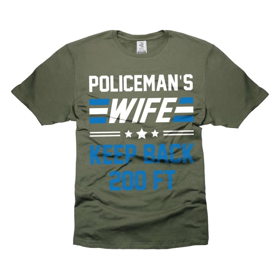 Policeman's Wife Shirt Keep Back 200FT Shirt Police Officer's Wife Shirts Police Shirts for Her Wife (Small Military Green)
