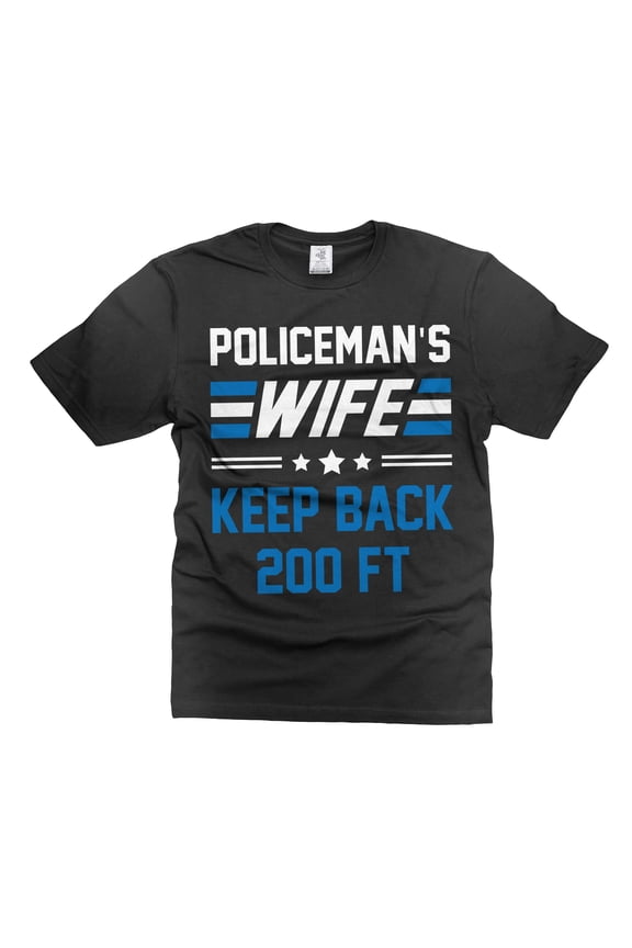 Policeman's Wife Shirt Keep Back 200FT Shirt Police Officer's Wife Shirts Police Shirts for Her Wife (X-Large Black)