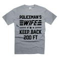thumbnail image 1 of Policeman's Wife Shirt Keep Back 200FT Shirt Police Officer's Wife Shirts Police Shirts for Her Wife (XX-Large Grey), 1 of 6