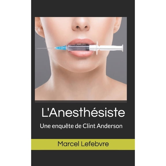 Policier: L'Anesthsiste: Une enqute de Clint Anderson (Paperback)