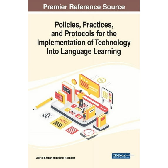 Policies, Practices, and Protocols for the Implementation of Technology Into Language Learning, (Hardcover)