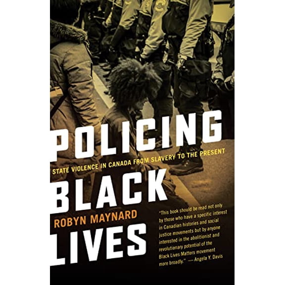 Pre-Owned Policing Black Lives: State Violence in Canada from Slavery to the Present