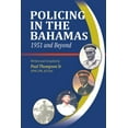 thumbnail image 1 of Policing In The Bahamas : 1951 and Beyond (Paperback), 1 of 1