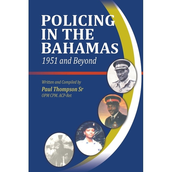 Policing In The Bahamas : 1951 and Beyond (Paperback)