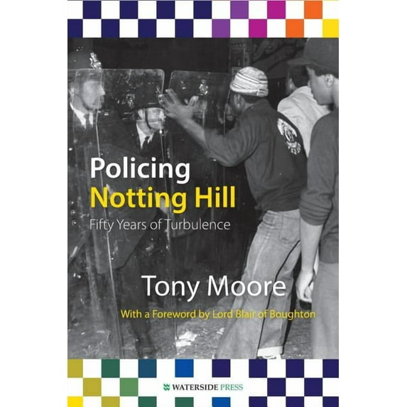 Policing Notting Hill: Fifty Years of Turbulence, (Paperback)