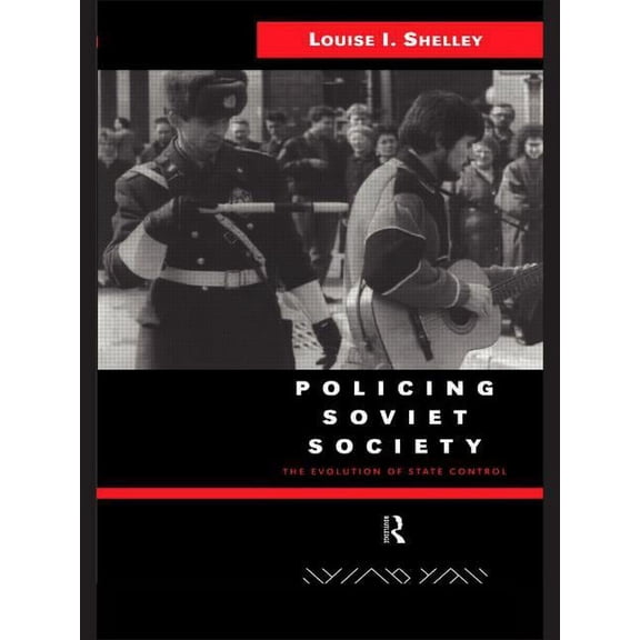 Policing Soviet Society: The Evolution of State Control, (Paperback)