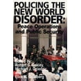 thumbnail image 1 of Policing the New World Disorder: Peace Operations and Public Security (Paperback), 1 of 1