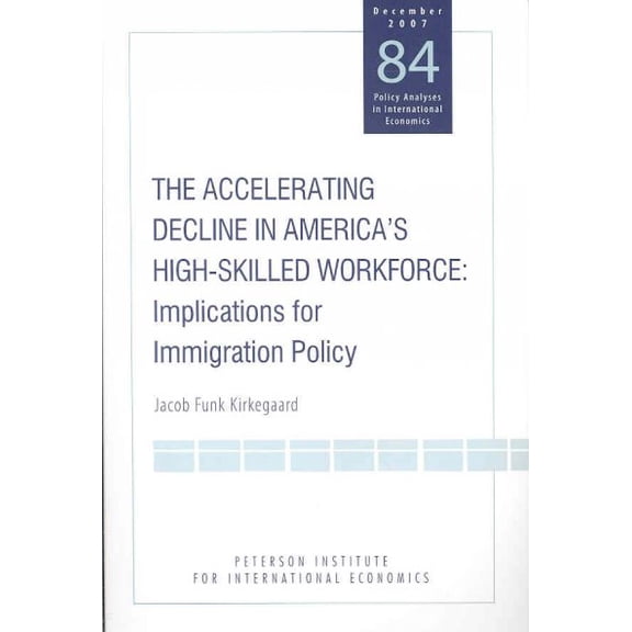 Pre-Owned Policy Analyses in International Economics: The Accelerating Decline in America's High-Skilled Workforce (Paperback)