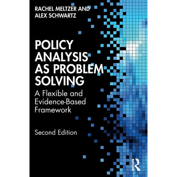 Policy Analysis as Problem Solving: A Flexible and Evidence-Based Framework, (Paperback)