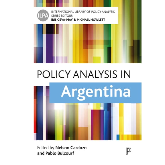 International Library of Policy Analysis Policy Analysis in Argentina, (Hardcover)