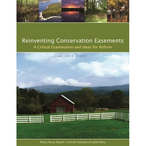 Policy Focus Reports: Reinventing Conservation Easements: A Critical Examination and Ideas for Reform (Paperback)