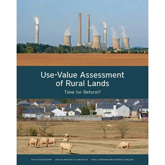 Policy Focus Reports Use-Value Assessment of Rural Lands: Time for Reform?, (Paperback)