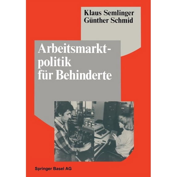 Policy Forschung Arbeitsmarktpolitik Für Behinderte: Betriebliche Barrieren Und Ansätze Zu Ihrer Ãberwindung, Book 2, (Paperback)