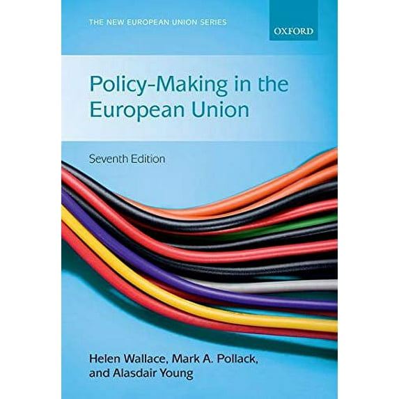 Policy-Making in the European Union (The New European Union Series)