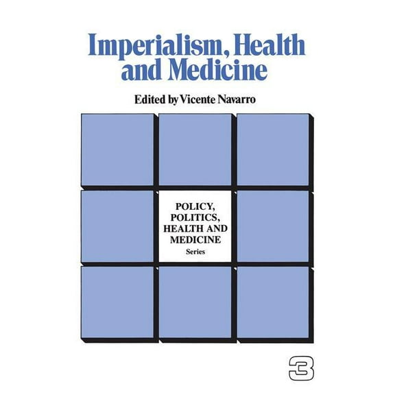 Policy, Politics, Health and Medicine Imperialism, Health and Medicine, (Hardcover)