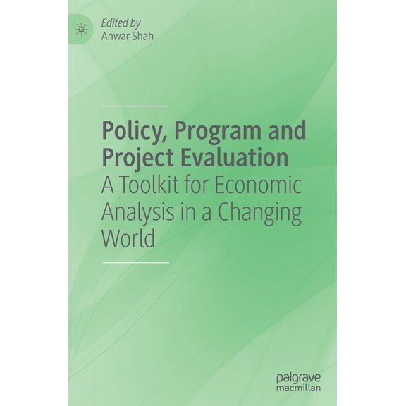 Policy, Program and Project Evaluation: A Toolkit for Economic Analysis in a Changing World, (Hardcover)