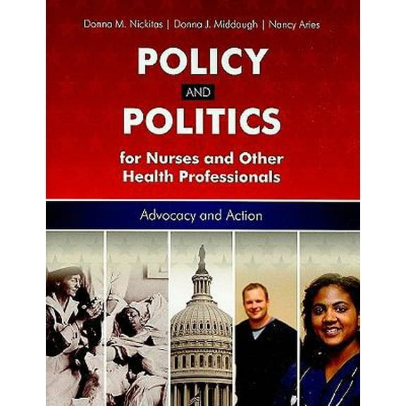 Pre-Owned Policy and Politics for Nurses and Other Health Professionals: . (Paperback) 0763756598 9780763756598